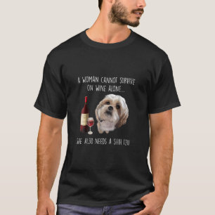 T-shirt Chih Tzu  Une femme ne peut survivre seule au vin
