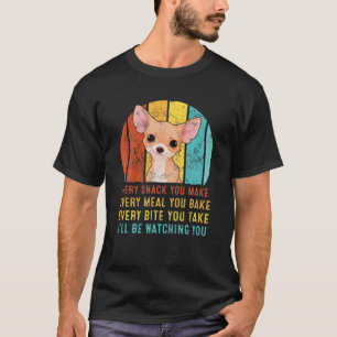 T-shirt Chihua Chaque Snack Que Tu Fais Je Vous Regarderai
