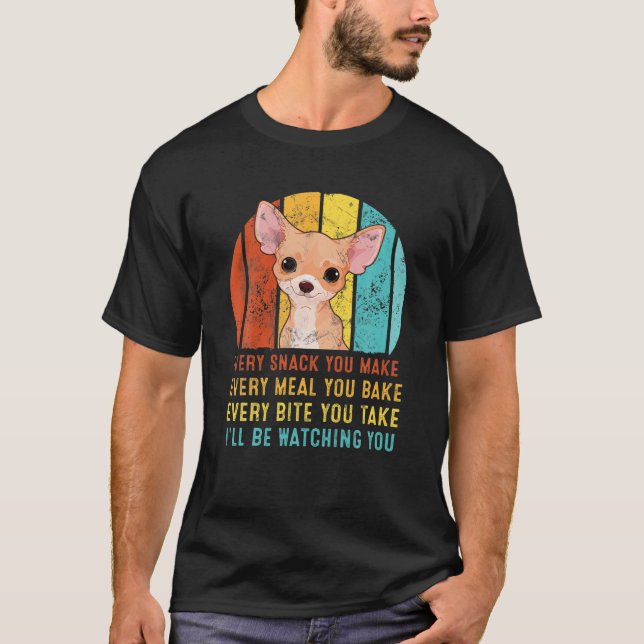 T-shirt Chihua Chaque Snack Que Tu Fais Je Vous Regarderai (Devant)