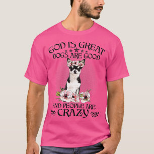 T-shirt Chihuahua Dieu Est Grands Chiens Sont Bons Les Gen