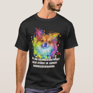 T-shirt Chihuahua Greet in Japan Konnichihuahua  Chiwawa H