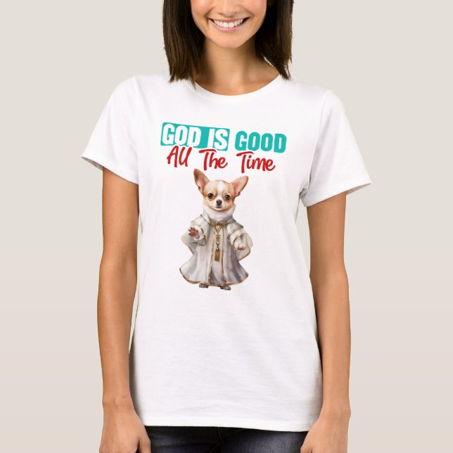 T-shirt Chihuahua Pasteur Dieu est bon (Devant)
