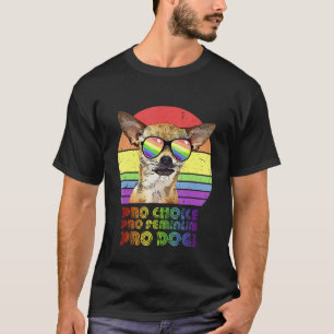 T-shirt Chihuahua Pro Choice Pro Feminism Pro Chiens Lgbtq