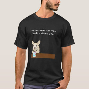 T-shirt Chihuahua u201CJe ne vous insulte pasu2026u201D