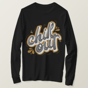 T-shirt Chil out l Cool gros texte avec effet l motivation