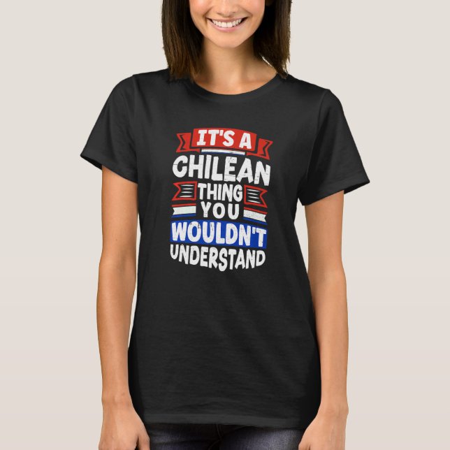 T-shirt Chile Chilean Chile Flag Its A Chilean Thing (Devant)