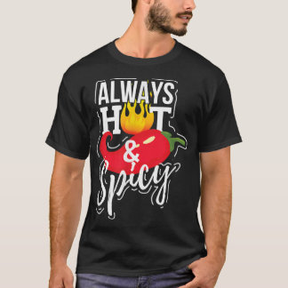 T-shirt Chili Pepper toujours chaud et épicé Drôle cadeau