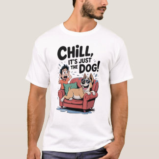 T-shirt Chill It’s Just the Dog Funny Dog Owner Cartoon