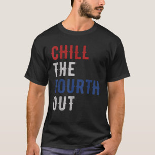 T-shirt Chill The Quatrième Out Independence Usa Drapeau d