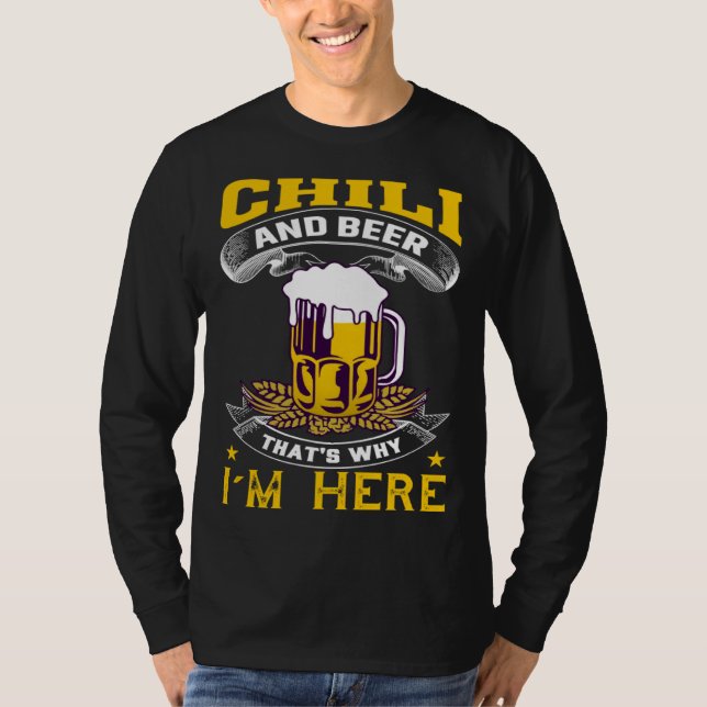 T-shirt Chilli And Beer That's Why I'm Here Humorous Beer  (Devant)