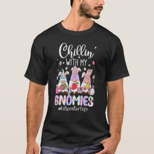 T-shirt Chillin Avec Mes Gnomies Éducateur Vie Gnomes East