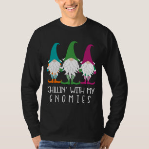 T-shirt Chillin Avec Mes Gnomies Garden Gnome Gardener fun