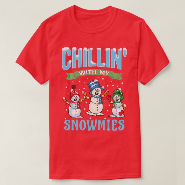 T-shirt Chillin avec mes neiges Noël Snowman Drôle H (Design devant)