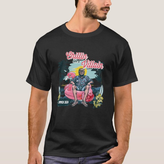 T-shirt Chillin comme une plage Felon été drôle Trump 2024 (Devant)