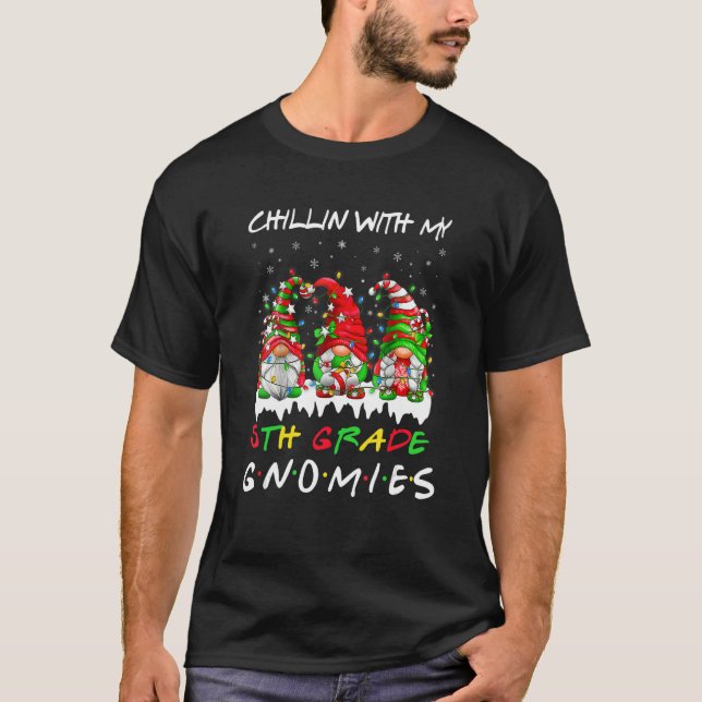 T-shirt Chillin With My 5th Grade Gnomies Teacher Christma (Devant)