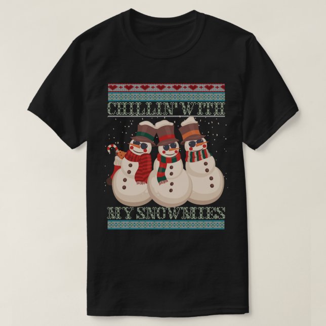 T-shirt Chillin’ With My Snowmies Snowmen Art (Design devant)