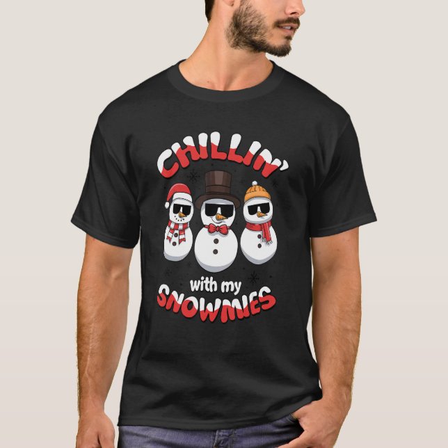 T-shirt Chillin' With My Snowmies Ugly Christmas Snowman 1 (Devant)