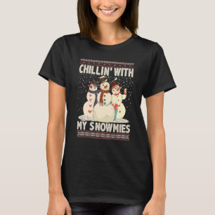 T-shirt Chillin' With My Snowmies Ugly Christmas Snowman X