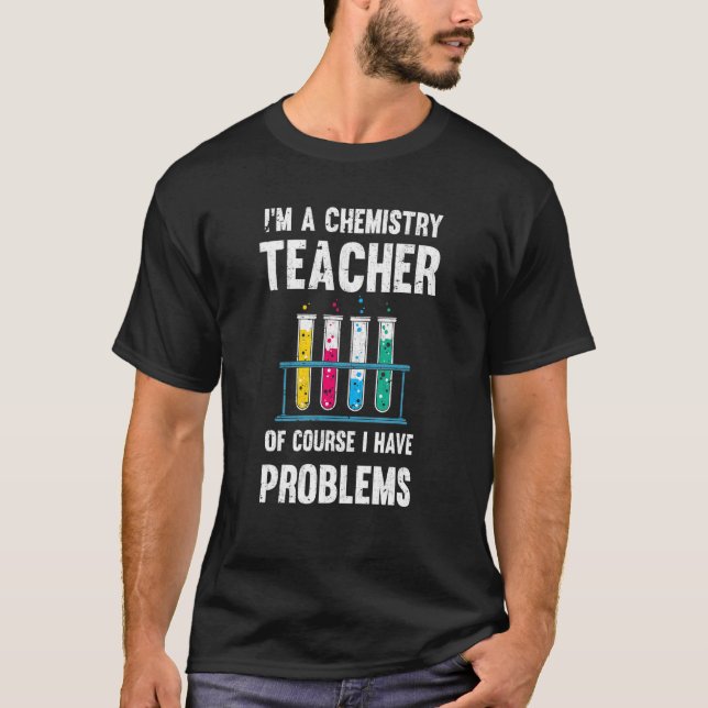 T-shirt Chimie Enseignant Chimiste Problèmes Laboratoire C (Devant)