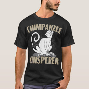 T-shirt Chimpanzé Whisperer Chimp Singe Lover Ape Chimpa