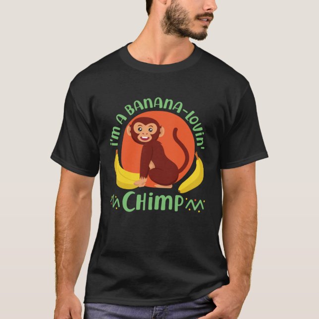 T-shirt Chimpanzee I'm A Banana-Lovin' Chimp (Devant)