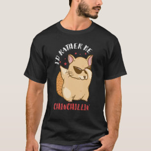 T-shirt Chinchilla Chillin Chinchilla Danser Sunglass