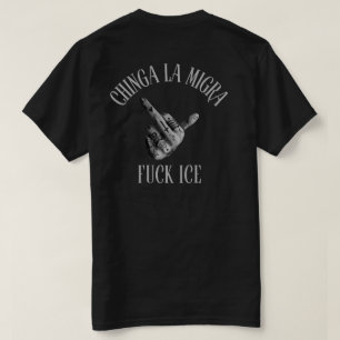 T-shirt Chinga La Migra Abolir la Glace
