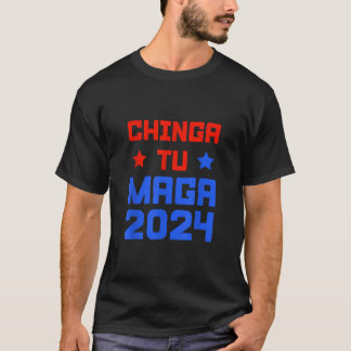 T-shirt Chingatumaga 2024 Chinga tu Maga Anti trump Mexica