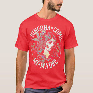 T-shirt Chingona Como Mi Madre