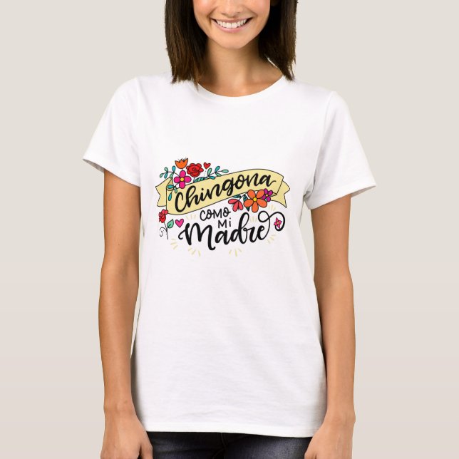T-shirt Chingona Como Mi Madre, dessiné à la main (Devant)