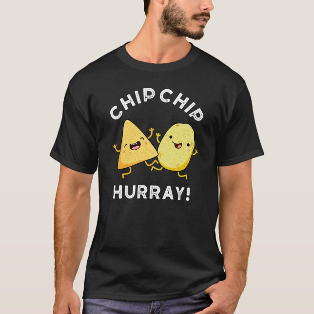 T-shirt Chip Chip Hooray Drôle Happy Crisps Pun Dark BG (Devant)
