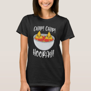 T-shirt Chip Chip Hooray Funny Tortilla Chips Cadeau 1