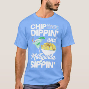 T-shirt Chip Dippin Margarita Sippin Tortilla Chips Cinco