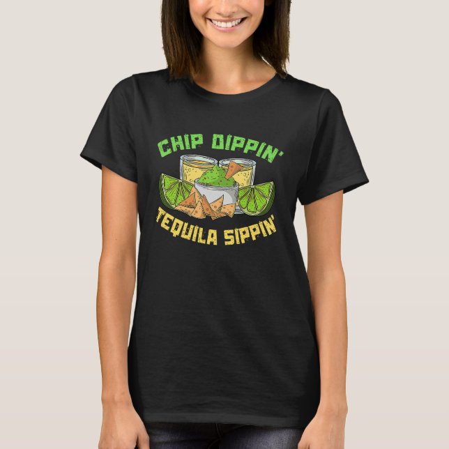 T-shirt Chip Dippin' Tequila Sippin' Nacho Average Tequila (Devant)