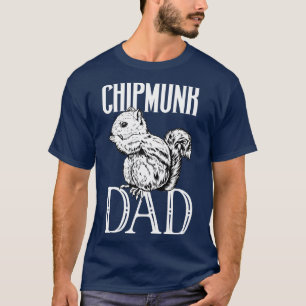 T-shirt Chipmunk lover Chipmunk Dad