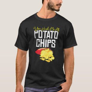 T-shirt Chips Dit Que Vous M'Avez Eu Chez Chips