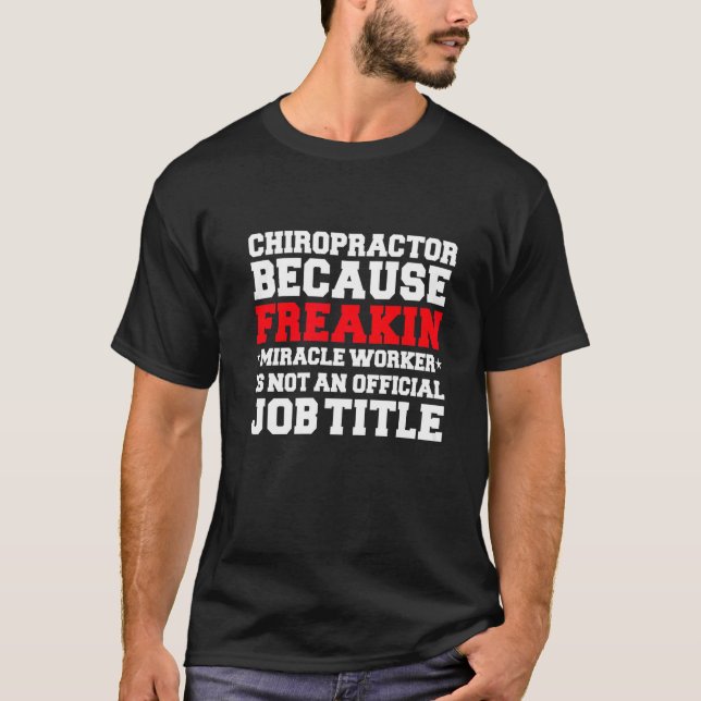 T-shirt Chiropractor Miracle Worker Chiropractic (Devant)