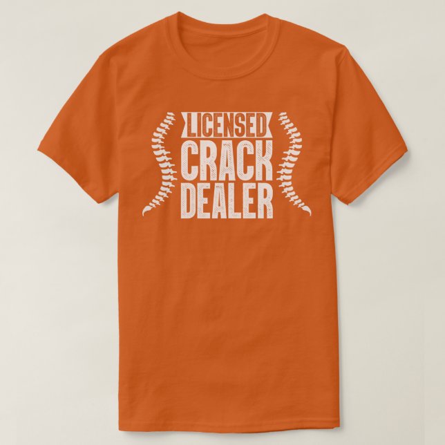 T-shirt Chiropraticien concessionnaire de crack agréé (Design devant)