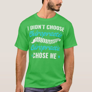 T-shirt Chiropratique Choisir moi drôle Chiropraticien étu