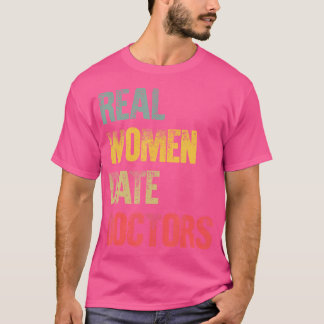 T-shirt Chirt Dating Drôle Vraie Femmes Date Médecins Cade
