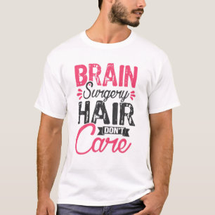 T-shirt Chirurgie cérébrale amusante cheveux ne s'en souci