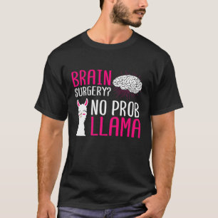 T-shirt Chirurgie Cerveau Pas De Prob Llama Récupérer Aprè