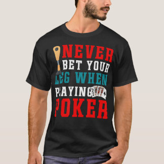 T-shirt Chirurgie d'Ampu Ne pariez jamais votre jambe Humo
