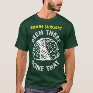 T-shirt Chirurgie de cerveau amusant obtenir bien récupéra