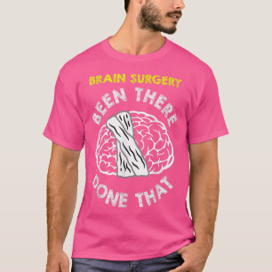 T-shirt Chirurgie de cerveau amusant obtenir bien récupéra