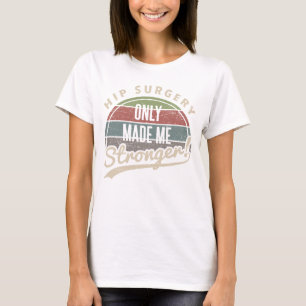 T-shirt Chirurgie de hanche plus forte
