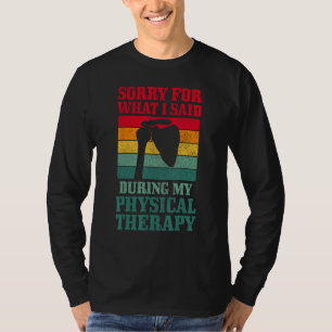T-shirt Chirurgie De L'Épaule Désolé Ce Que J'Ai Dit Physi