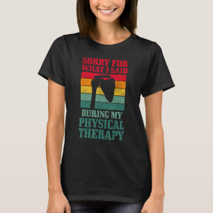 T-shirt Chirurgie De L'Épaule Désolé Ce Que J'Ai Dit Physi