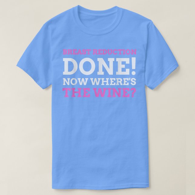 T-shirt Chirurgie de réduction de la poitrine fait amusant (Design devant)