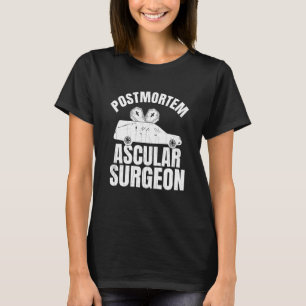 T-shirt Chirurgien vasculaire post-mortem Thanatopracteur